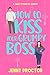 How to Kiss Your Grumpy Bos...