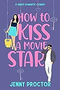 How to Kiss a Movie Star