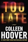 Too Late by Colleen Hoover