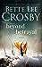 Beyond Betrayal by Bette Lee Crosby