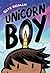 Unicorn Boy (Unicorn Boy #1)