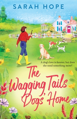 The Wagging Tails Dogs' Home by Sarah  Hope