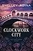 The Clockwork City (Lady Georgia Brunel Mysteries #1)