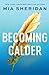 Becoming Calder by Mia Sheridan