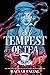 A Tempest of Tea (Blood and Tea, #1) by Hafsah Faizal