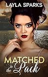 Matched to the Pack by Layla Sparks