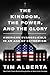 The Kingdom, the Power, and the Glory: American Evangelicals in an Age of Extremism