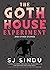 The Goth House Experiment