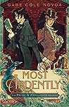 Most Ardently by Gabe Cole Novoa