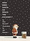 How Does Santa Go Down the Chimney? by Mac Barnett