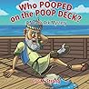 Who Pooped on the Poop Deck? by Eric M Strong