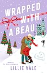 Wrapped with a Beau by Lillie Vale