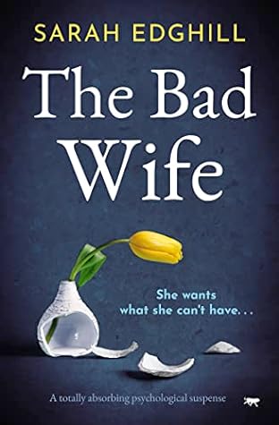 The Bad Wife by Sarah Edghill