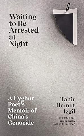 Waiting to Be Arrested at Night by Tahir Hamut Izgil