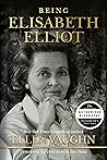 Being Elisabeth Elliot by Ellen Vaughn