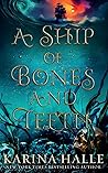 A Ship of Bones and Teeth by Karina Halle