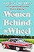 Women Behind the Wheel: An Unexpected and Personal History of the Car