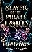 Slayer of the Pirate Lord (Dark Rulers, #8)