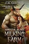 Morning Glory Milking Farm by C.M. Nascosta