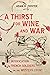 A Thirst for Wine and War: The Intoxication of French Soldiers on the Western Front (Intoxicating Histories)