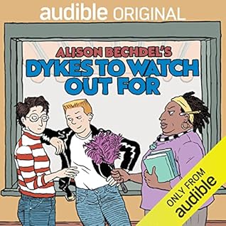 Alison Bechdel’s Dykes to Watch Out For by Alison Bechdel