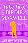 Take Two, Birdie Maxwell by Allison Winn Scotch