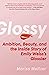 Glossy: Ambition, Beauty, a...