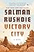 Victory City by Salman Rushdie