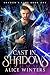 Cast in Shadows (Shadow's Lure, #1) by Alice Winters