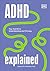 ADHD Explained: Your Tool Kit to Understanding and Thriving