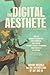 The Digital Aesthete by Alex Shvartsman