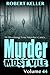 Murder Most Vile Volume 44: 18 Shocking True Crime Cases of Murder and Mayhem