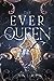 The Ever Queen (The Ever Se...