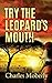 Try the Leopard's Mouth by Charles Moberly