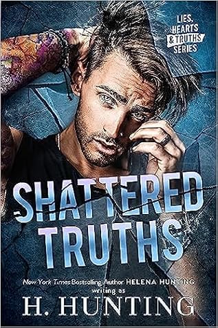 Shattered Truths by H. Hunting