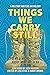 Things We Carry Still: Poems & Micro-Stories About Military Gear