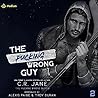 The Pucking Wrong Guy by C.R. Jane