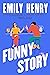 Funny Story by Emily Henry