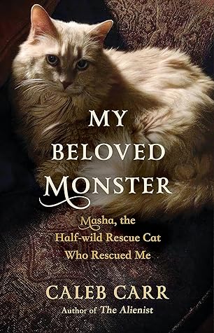 My Beloved Monster by Caleb Carr