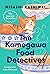 The Kamogawa Food Detectives (Kamogawa Food Detectives, #1) by Hisashi Kashiwai