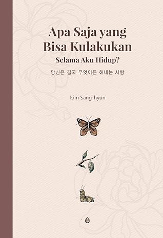 Apa Saja Yang Bisa Kulakukan Selama Aku Hidup by Kim Sang-hyun