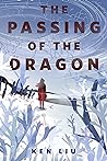 The Passing of the Dragon by Ken Liu