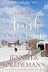 A Christmas Amish Courtship by Jennifer Spredemann