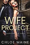 Wife Project by Chloe Maine