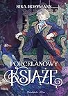 Porcelanowy książę by Nika Hoffmann