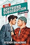 The Boyfriend Subscription by Steven Salvatore