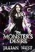 The Monster's Desire (A Monstrous World, #3)