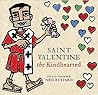 Saint Valentine the Kindhearted by Ned Bustard