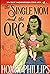 The Single Mom and the Orc by Honey Phillips