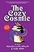 The Cozy Cosmic